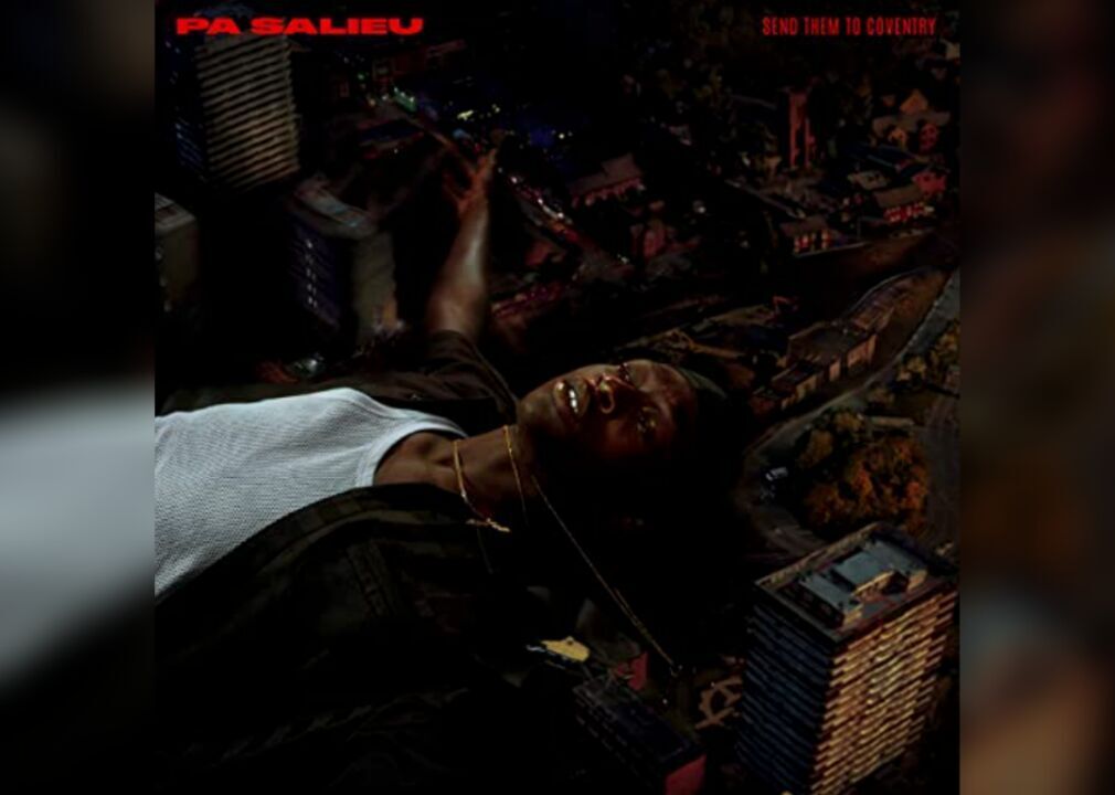 #56. "Send Them To Coventry" by Pa Salieu